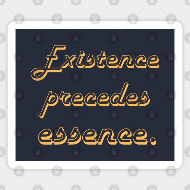 Copy of Existence precedes essence Sticker by artbleed